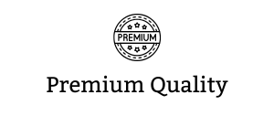 Premium Quality