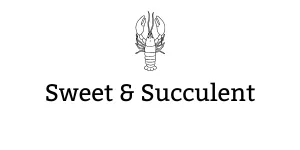 “Sweet & Succulent” graphic with a lobster illustration